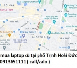 Thu mua laptop cũ tại phố Trịnh Hoài Đức 0913651111