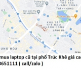 Thu mua laptop cũ tại phố Trúc Khê 0913651111