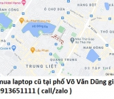 Thu mua laptop cũ tại phố Võ Văn Dũng 0913651111