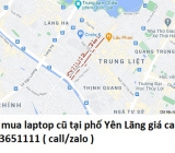 Thu mua laptop cũ tại phố Yên Lãng 0913651111