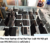 Thu mua laptop cũ tại Đại học Luật Hà Nội 0913651111