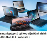 Thu mua laptop cũ tại Học viện Hành chính 0913651111