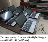 Thu mua laptop cũ tại Học viện Ngân hàng 0913651111