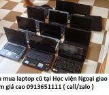 Thu mua laptop cũ tại Học viện Ngoại giao Việt Nam 0913651111