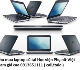 Thu mua laptop cũ tại Học viện Phụ nữ Việt Nam 0913651111