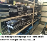 Thu mua laptop cũ tại Học viện Thanh Thiếu niên Việt Nam 0913651111