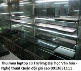 Thu mua laptop cũ Trường Đại học Văn hóa - Nghệ thuật Quân đội 0913651111