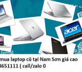 Thu mua laptop cũ tại Nam Sơn 0913651111