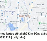 Thu mua laptop cũ tại phố Kim Đồng 0913651111