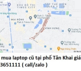 Thu mua laptop cũ tại phố Tân Khai 0913651111