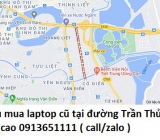 Thu mua laptop cũ tại đường Trần Thủ Độ 0913651111