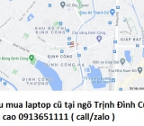 Thu mua laptop cũ tại ngõ Trịnh Đình Cửu 0913651111