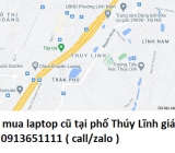 Thu mua laptop cũ tại phố Thúy Lĩnh 0913651111