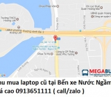 Thu mua laptop cũ tại Bến xe Nước Ngầm 0913651111