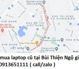 Thu mua laptop cũ tại phố Bùi Thiện Ngộ 0913651111