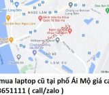 Thu mua laptop cũ tại phố Ái Mộ 0913651111