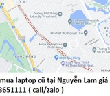 Thu mua laptop cũ tại Nguyễn Lam 0913651111