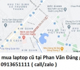 Thu mua laptop cũ tại Phan Văn Đáng 0913651111