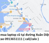 Thu mua laptop cũ tại đường Xuân Diệu 0913651111