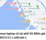 Thu mua laptop cũ tại phố Vũ Miên 0913651111