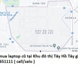 Thu mua laptop cũ tại Khu đô thị Tây Hồ Tây 0913651111