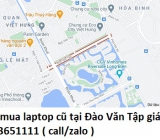 Thu mua laptop cũ tại Đào Văn Tập 0913651111