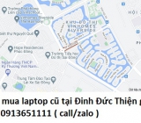 Thu mua laptop cũ tại Đinh Đức Thiện 0913651111