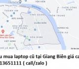 Thu mua laptop cũ tại Giang Biên 0913651111