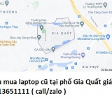 Thu mua laptop cũ tại phố Gia Quất 0913651111