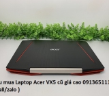 Thu mua Laptop Acer VX5 cũ 0913651111