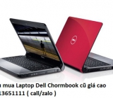 Thu mua Laptop Dell Chormbook cũ 0913651111