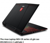 Thu mua Laptop MSI CR series cũ 0913651111