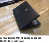 Thu mua Laptop MSI PL Series cũ 0913651111