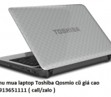 Thu mua laptop Toshiba Qosmio cũ 0913651111