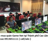 Thu mua quán Game Net tại Thành phố Cao Lãnh giá cao 0913651111