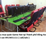 Thu mua quán Game Net tại Thành phố Đồng Xoài giá cao 0913651111