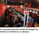 Thu mua quán Game Net tại Đan Phượng giá cao 0913651111