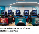 Thu mua quán Game Net tại Đống Đa giá cao 0913651111