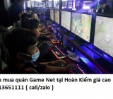 Thu mua quán Game Net tại Hoàn Kiếm giá cao 0913651111