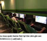 Thu mua quán Game Net tại Gia Lâm giá cao 0913651111