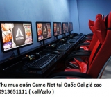 Thu mua quán Game Net tại Quốc Oai giá cao 0913651111