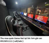 Thu mua quán Game Net tại Sóc Sơn giá cao 0913651111