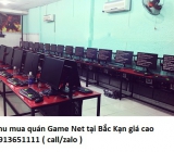 Thu mua quán Game Net tại Bắc Kạn giá cao 0913651111