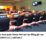 Thu mua quán Game Net tại Cao Bằng giá cao 0913651111