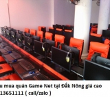 Thu mua quán Game Net tại Đắk Nông giá cao 0913651111