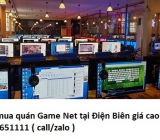 Thu mua quán Game Net tại Điện Biên giá cao 0913651111 