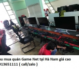 Thu mua quán Game Net tại Hà Nam giá cao 0913651111 