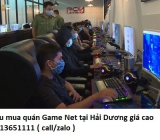 Thu mua quán Game Net tại Hải Dương giá cao 0913651111