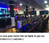 Thu mua quán Game Net tại Nghệ An giá cao 0913651111