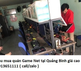 Thu mua quán Game Net tại Quảng Bình giá cao 0913651111